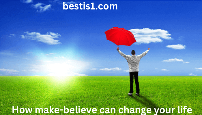 How make-believe can change your life