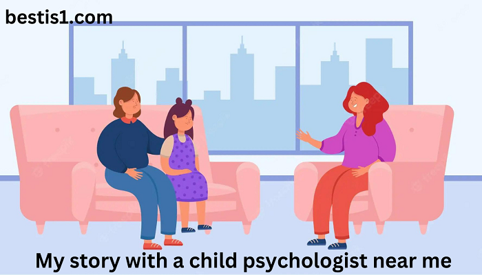 My story with a child psychologist near me