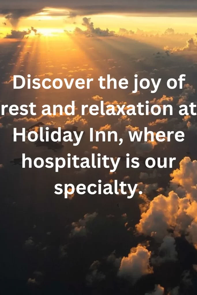 Discover the joy of rest and relaxation at Holiday Inn, where hospitality is our specialty.