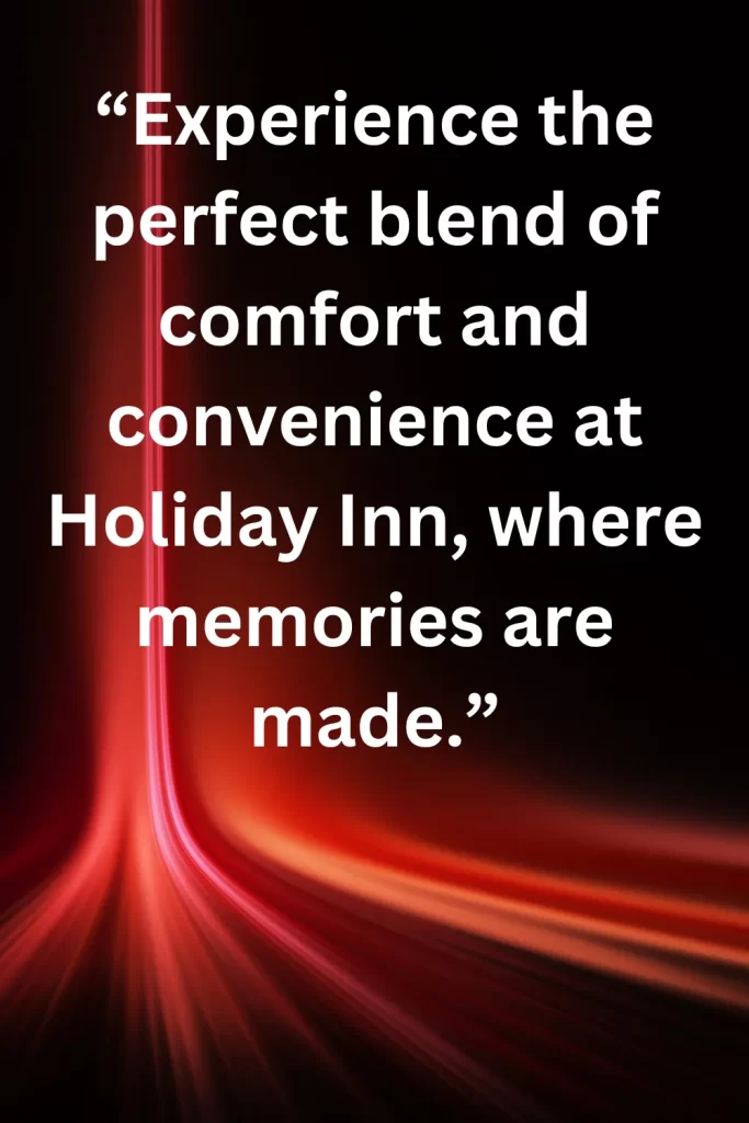 Experience the perfect blend of comfort and convenience at Holiday Inn, where memories are made.