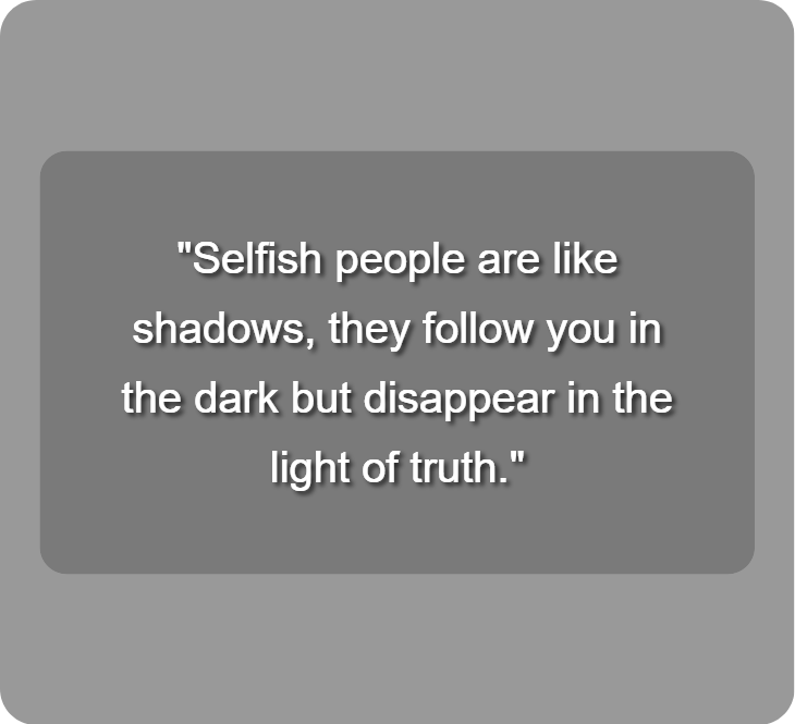 15 From Selfish People Quotes That'll Make You Cringe