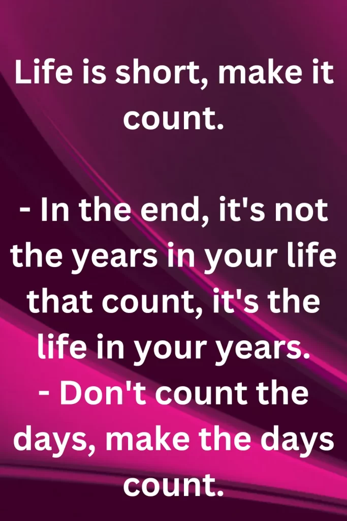 Life is short