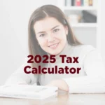 Understanding the 2025 Tax Calculator Estimating Your Income Tax and Take-Home Pay